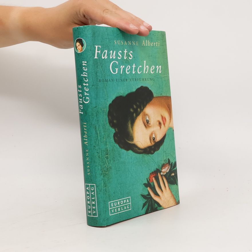 Susanne Alberti Fausts Gretchen