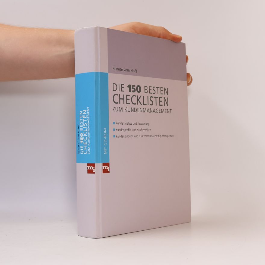 Renate Vom Hofe Die 150 besten Checklisten zum Kundenmanagement
