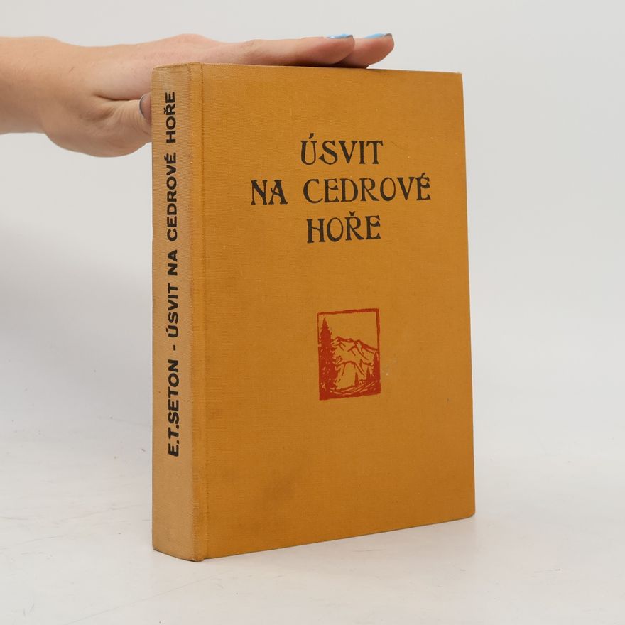 Ernest Thompson Seton Úsvit na Cedrové hoře. Román divokého západu