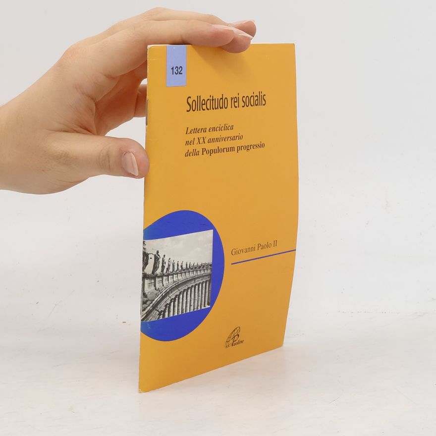 Karol Józef Wojtyła Sollicitudo rei socialis. Lettera enciclica nel 20º Anniversario della Populorum progressio