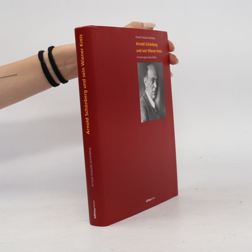 Arnold Greissle-Schönberg Arnold Schönberg und sein Wiener Kreis