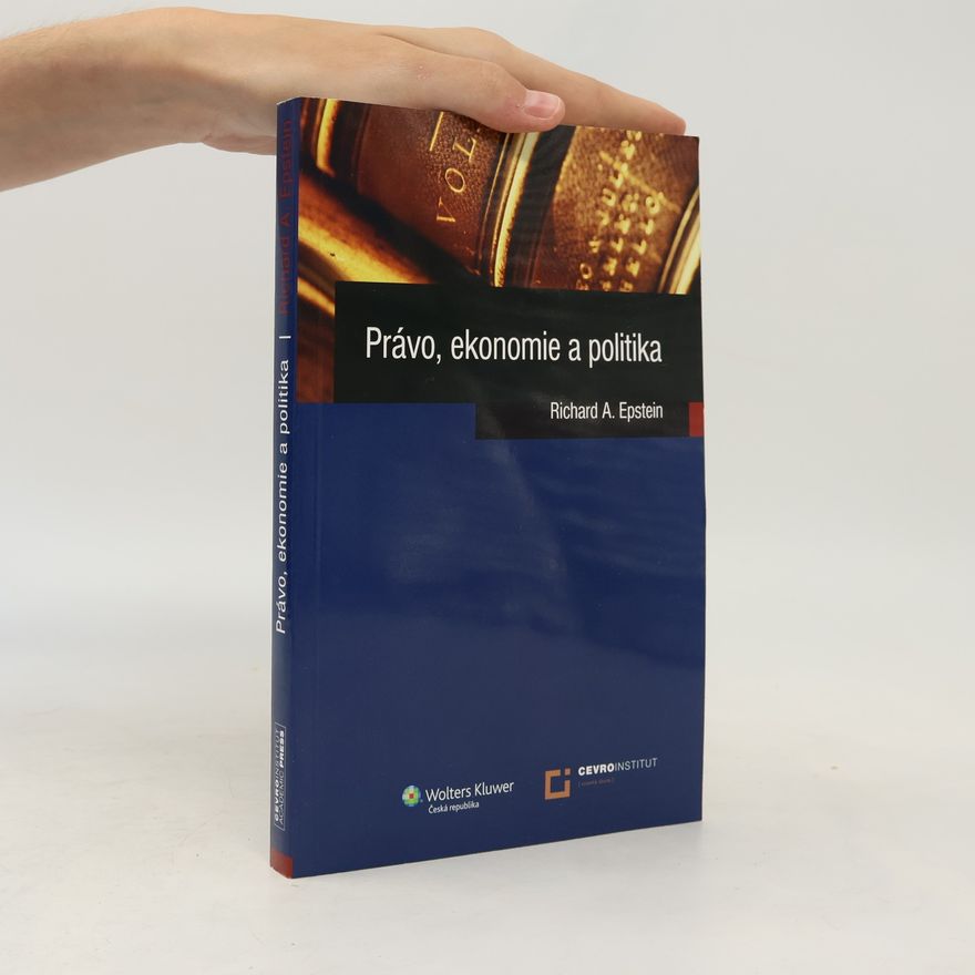 Richard Allen Epstein Právo, ekonomie a politika