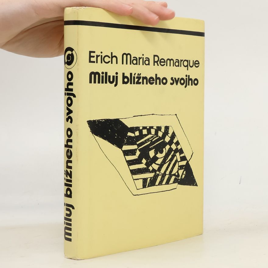 Erich Maria Remarque Miluj blížneho svojho