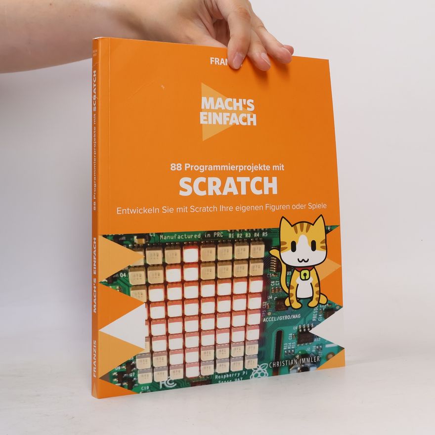 Christian Immler Mach's einfach: 88 Programmierprojekte mit Scratch