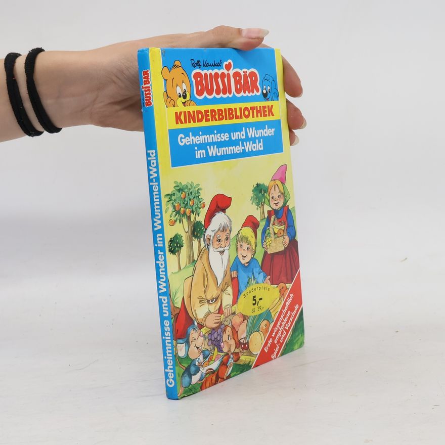 Rolf Kauka Bussi-Bär-Kinderbibliothek. Geheimnisse und Wunder im Wummel-Wald