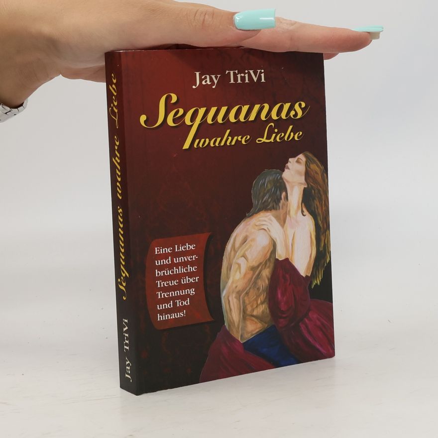 Jay TriVi Sequanas wahre Liebe