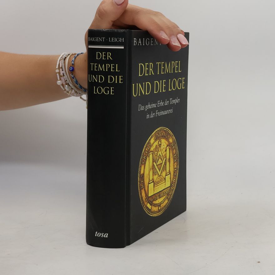 Michael Baigent Der Tempel und die Loge