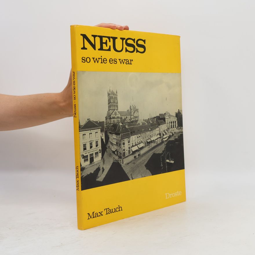 Max Tauch Neuss so wie es war