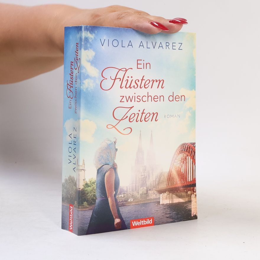 Viola Alvarez Ein Flüstern zwischen den Zeiten