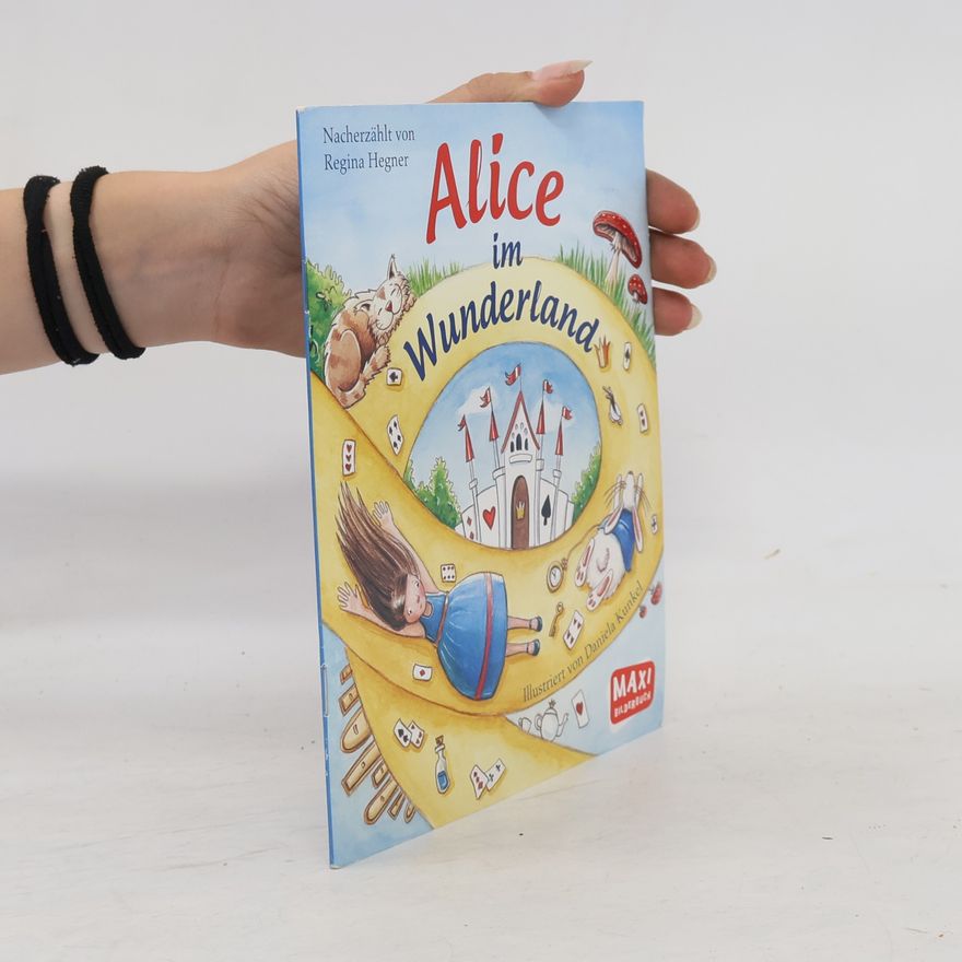 Regina Hegner Alice im Wunderland