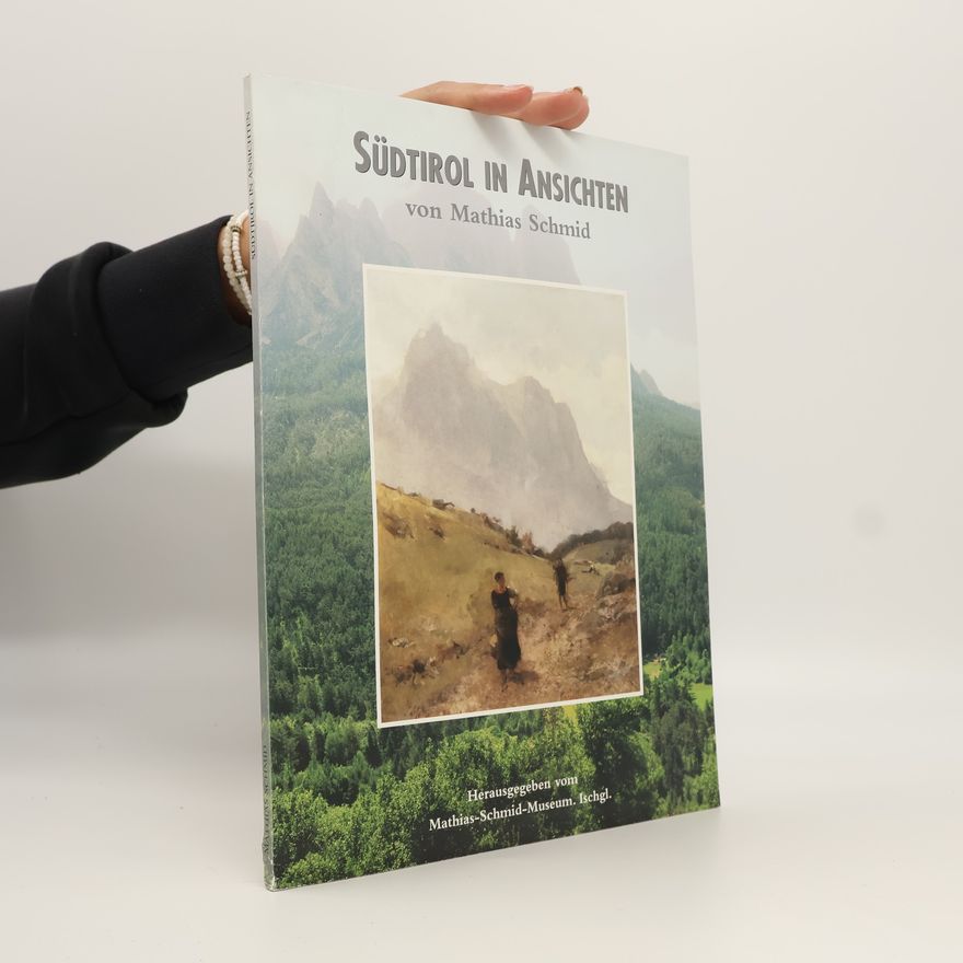 Mathias R. Schmidt Südtirol in Ansichten