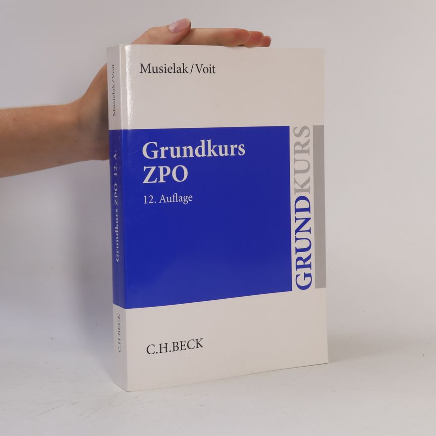 Hans Musielak Grundkurs ZPO - 12. Auflage