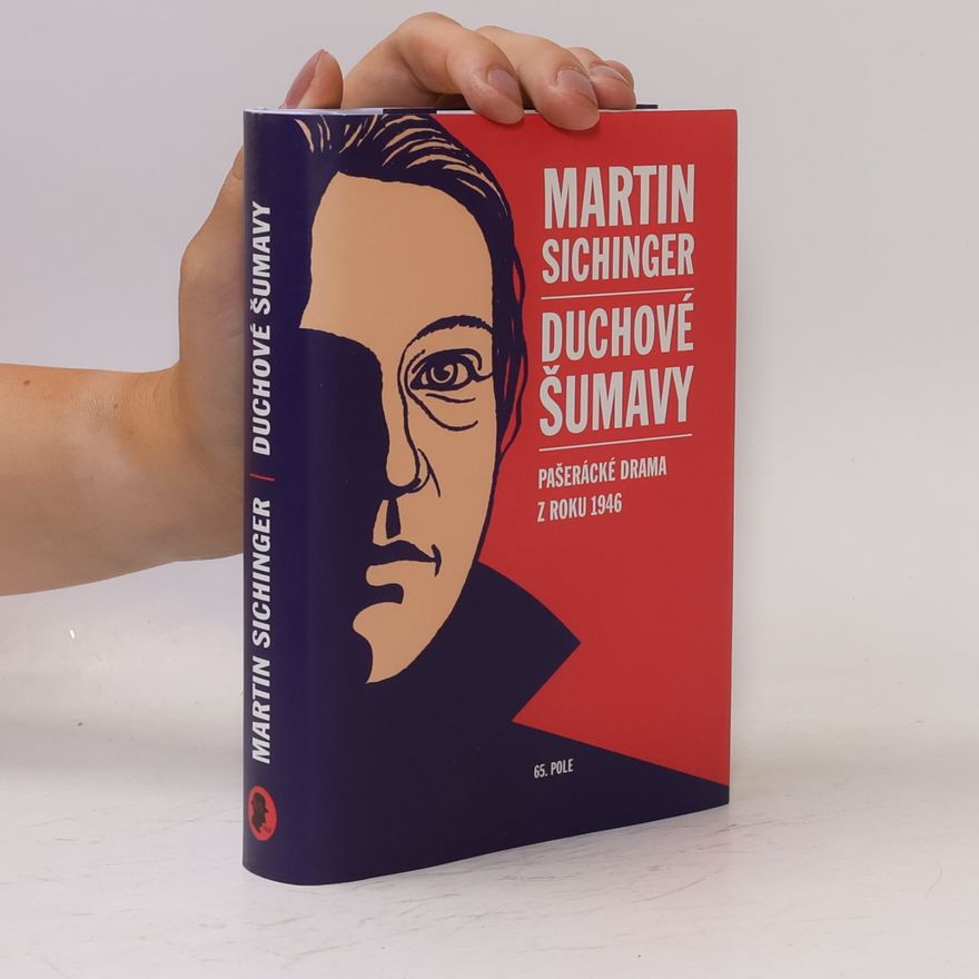 Martin Sichinger Duchové Šumavy: Pašerácké drama z roku 1946