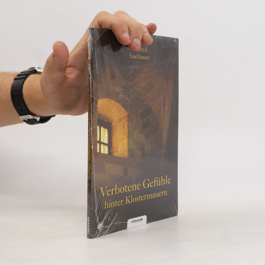 Manfred Stockbauer Verbotene Gefühle hinter Klostermanuern