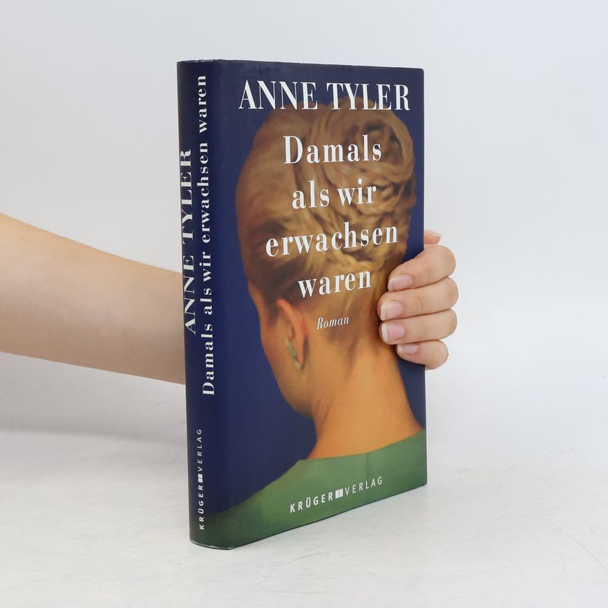 Anne Tyler Damals als wir erwachsen waren