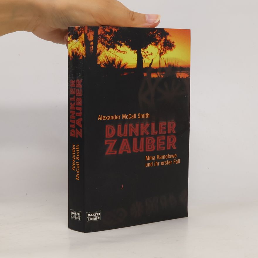Alexander McCall Smith Dunkler Zauber - Mma Ramotswe und ihr erster Fall