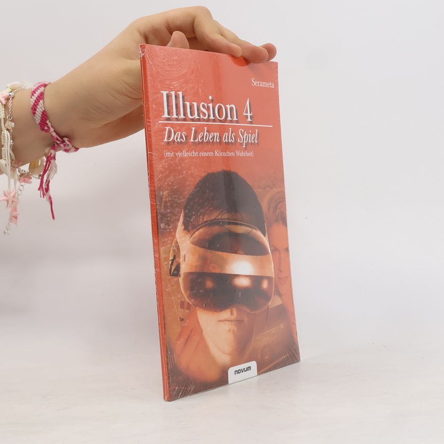 Autorenkollektiv Illusion 4. Das Leben als Spiel