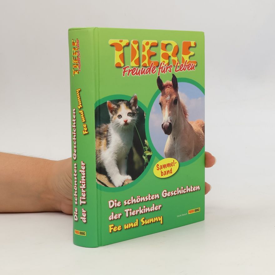 Uschi Zietsch Meine schönsten Tiergeschichten, Bd. 2. Tierkinder erzählen von ihren ersten Abenteuern.