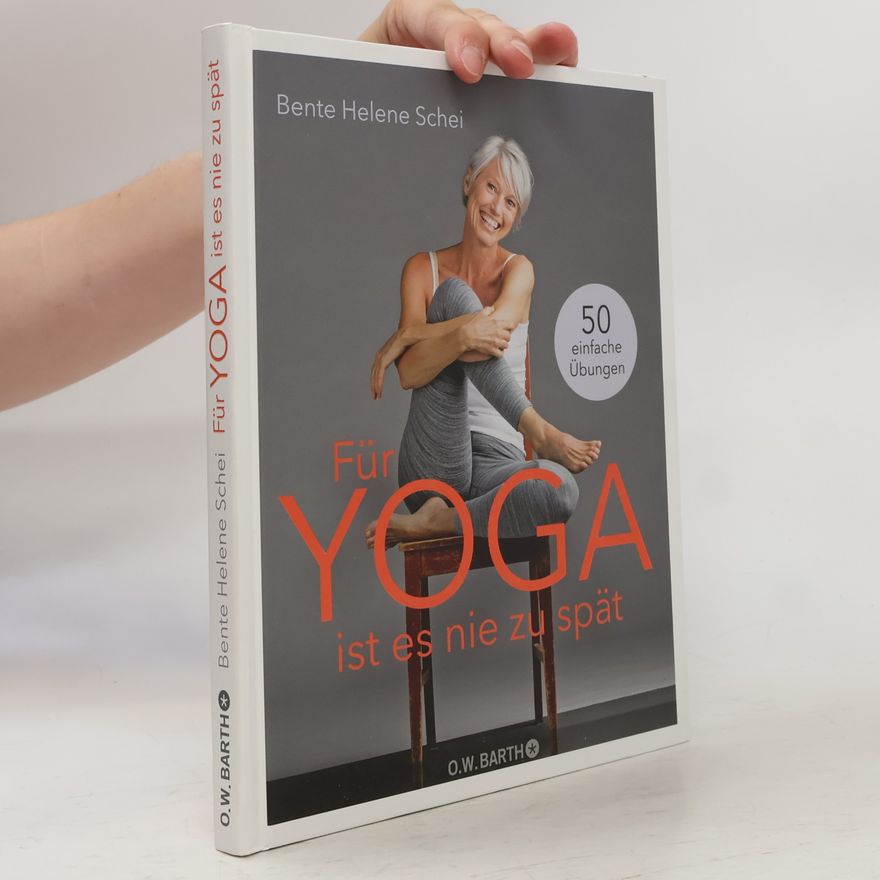 Bente Helene Schei Für Yoga ist es nie zu spät