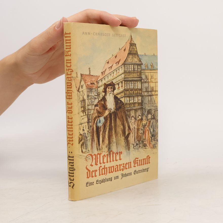 Kolektiv autorů Meister der schwarzen Kunst. Eine Erzählung um Johann Gutenberg