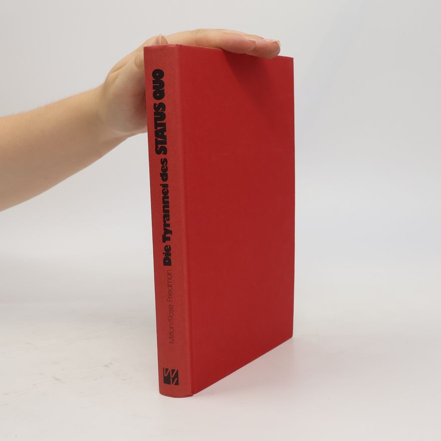 Rose D. Friedman Die Tyrannei des Status quo