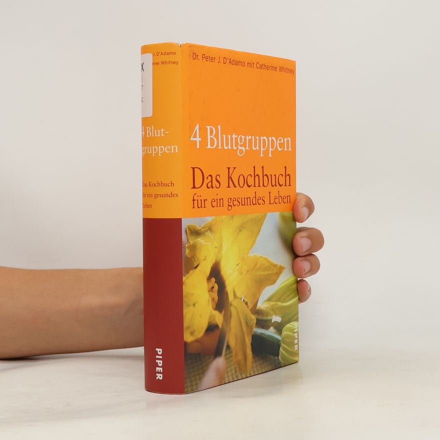 Peter J. D'Adamo 4 Blutgruppen - das Kochbuch für ein gesundes Leben