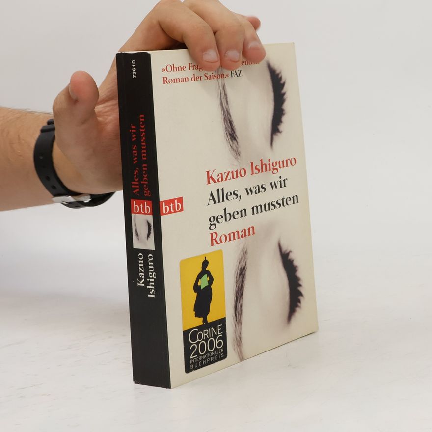 Kazuo Ishiguro Alles, was wir geben mussten