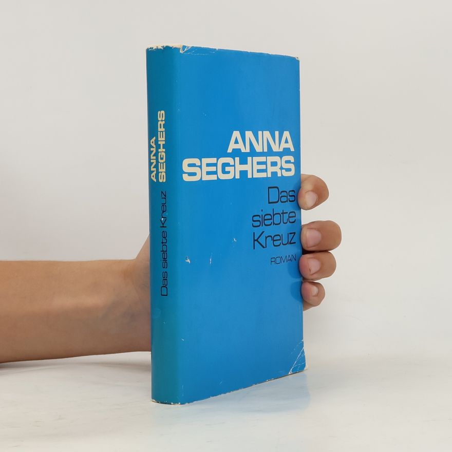 Anna Seghers Das Siebte Kreuz