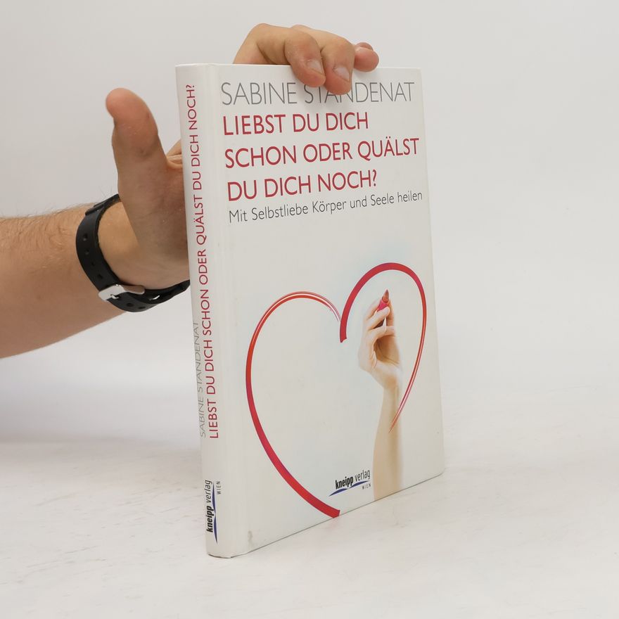 Sabine Stendenat Liebst du dich schon oder quälst du dich noch?