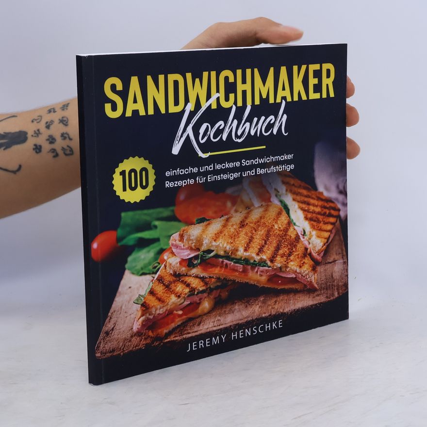 Jeremy Henschke Sandwichmaker Kochbuch