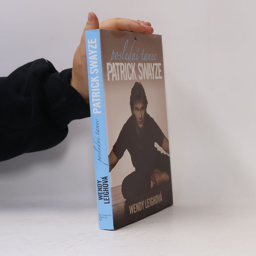 Wendy Leigh Patrick Swayze: Poslední tanec