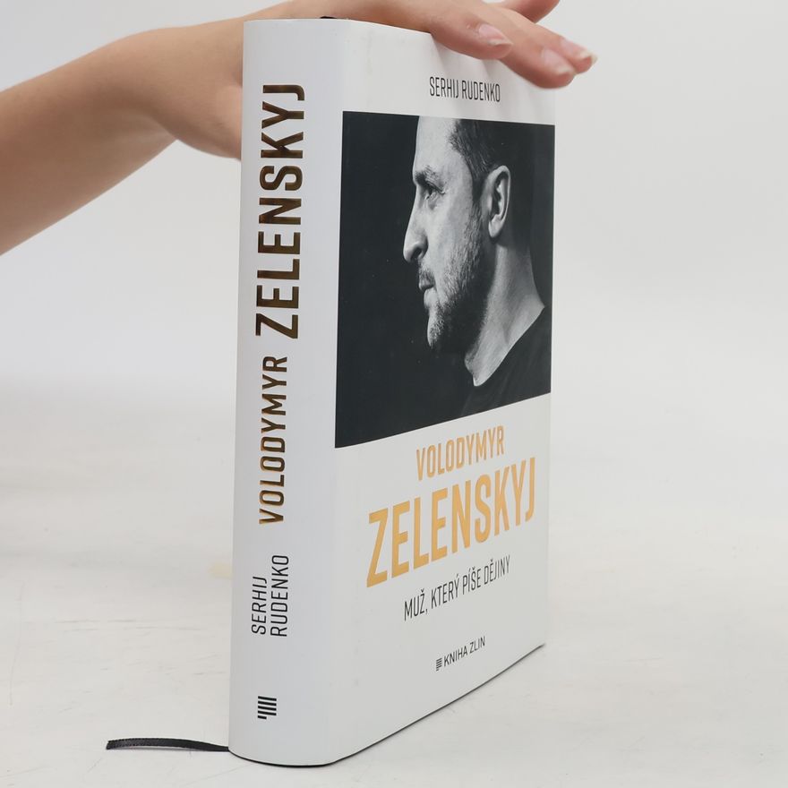 Serhij Rudenko Volodymyr Zelenskyj: muž, který píše dějiny