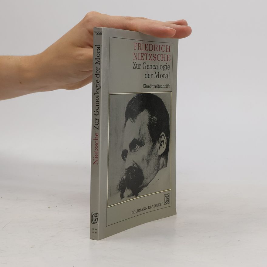 Friedrich Wilhelm Nietzsche Zur Genealogie der Moral