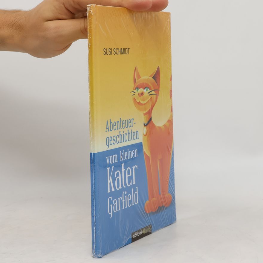 Susi Schmidt Abenteuergeschichten vom kleinen Kater Garfield