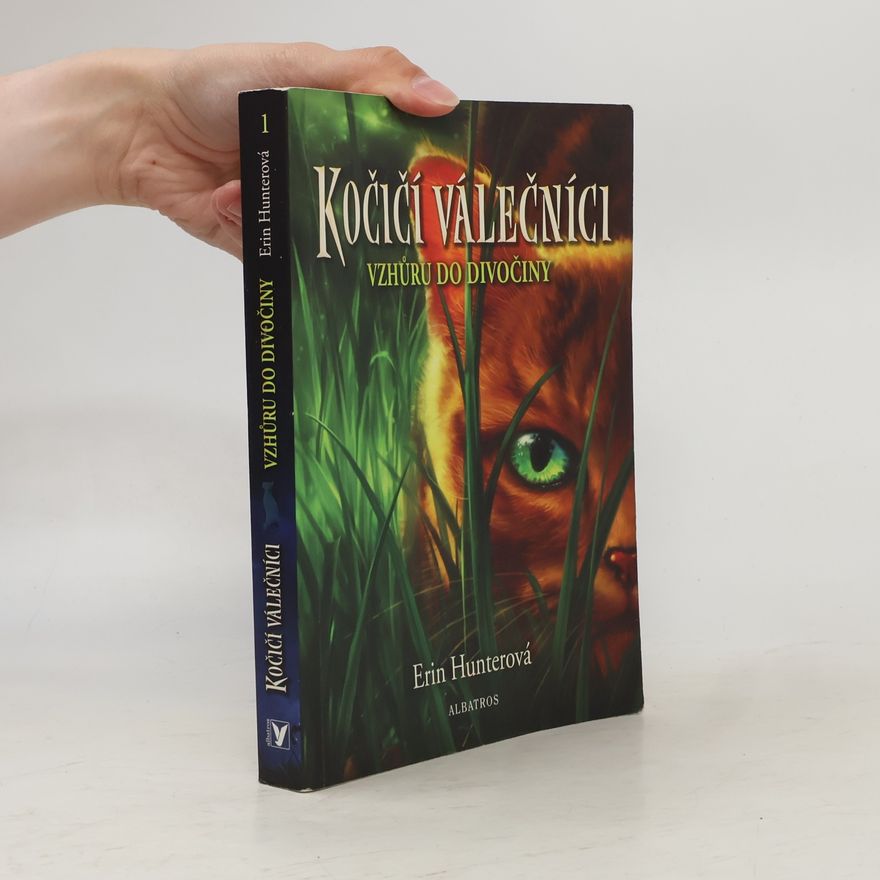 Erin Hunter Kočičí válečníci. Vzhůru do divočiny