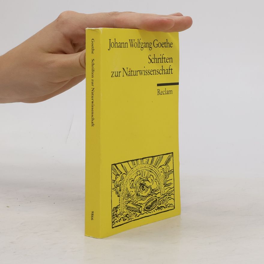Johann Wolfgang von Goethe Schriften zur Naturwissenschaft