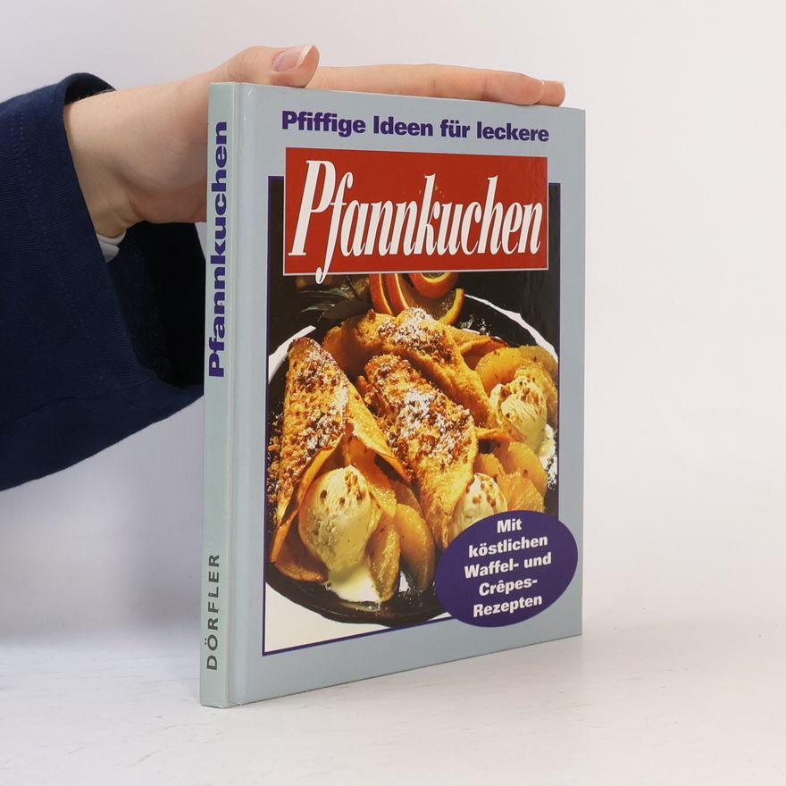 Kolektiv autorů Pfiffige Ideen für leckere Pfannkuchen