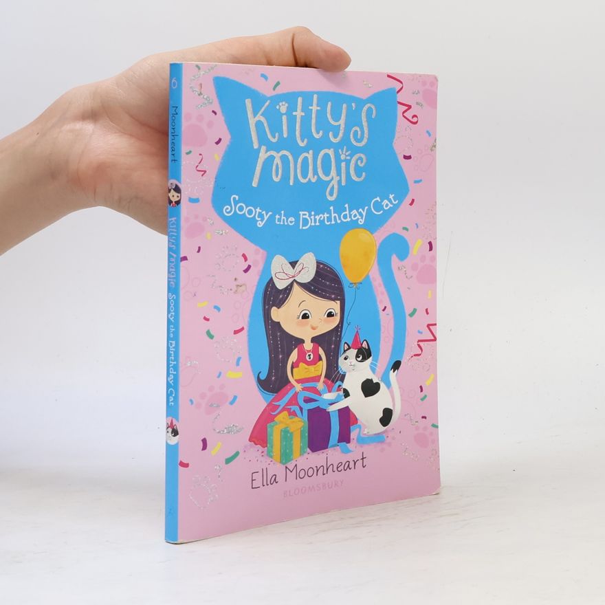 Ella Moonheart Kitty's Magic - 6: Sooty the Birthday Cat