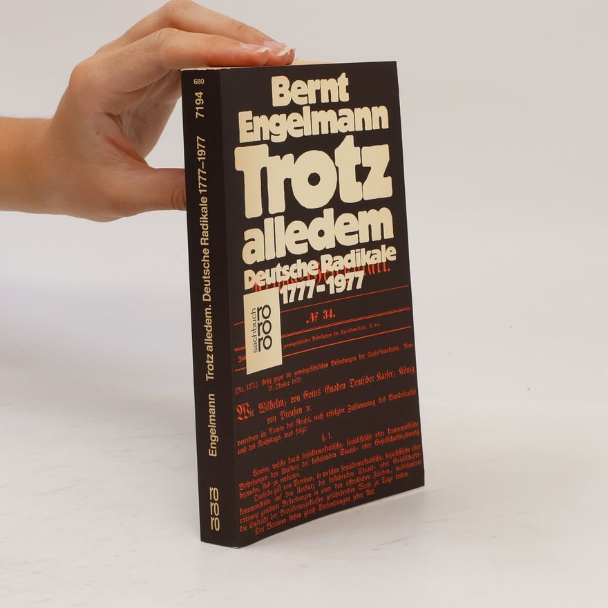 Bernt Engelmann Trotz alledem. Deutsche Radikale 1777-1977
