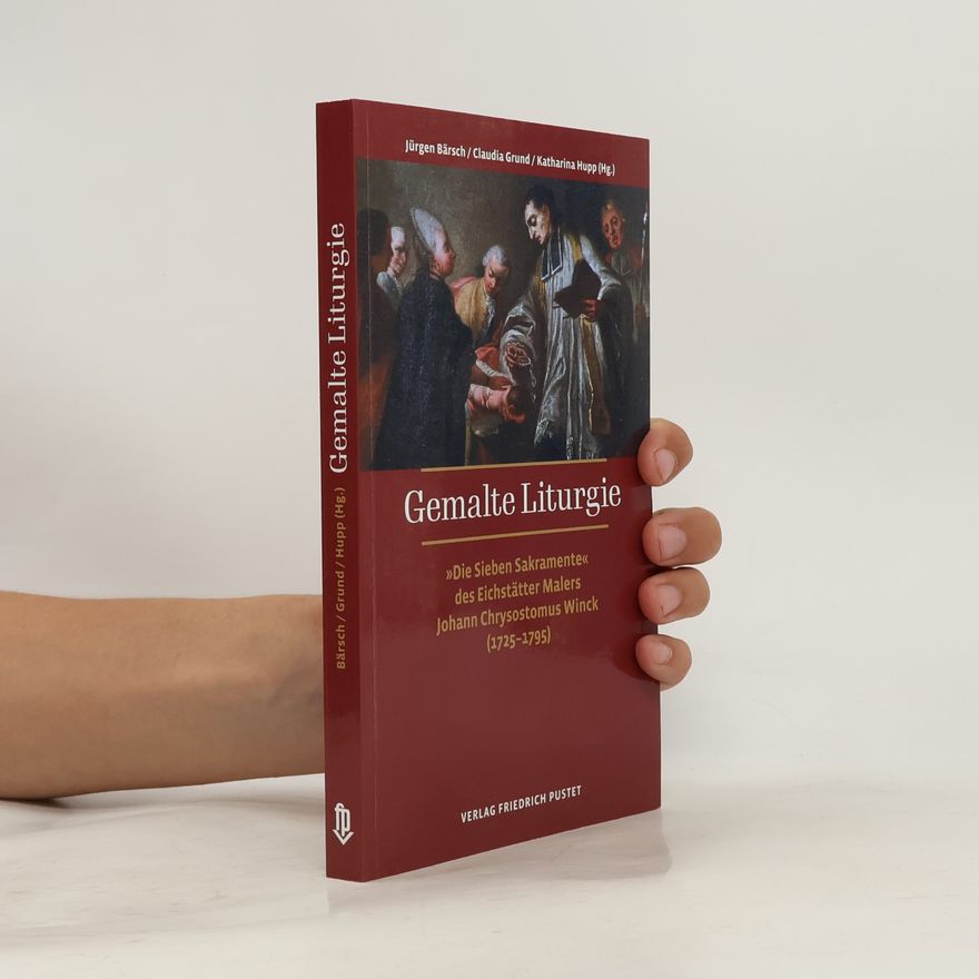 Jürgen Bärsch Gemalte Liturgie