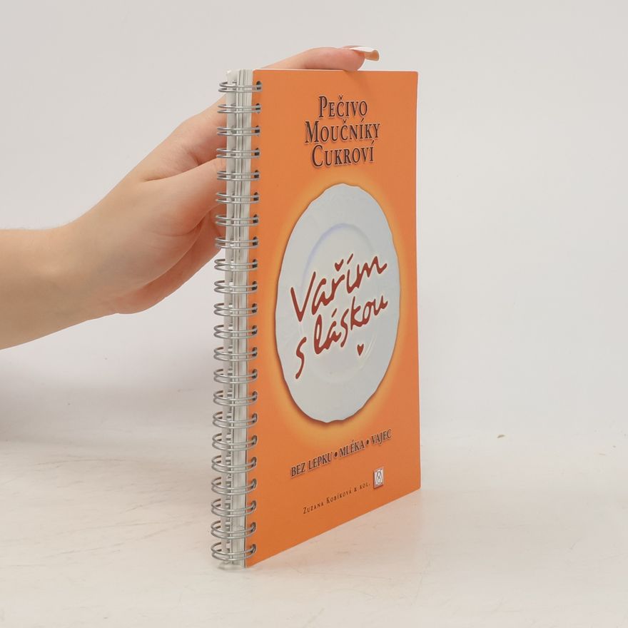 Autorenkollektiv Vařím s láskou: pečivo, moučníky, cukroví - bez lepku, mléka, vajec