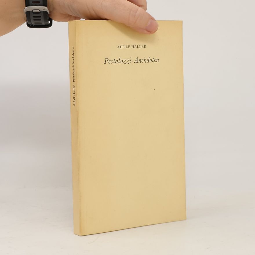 Adolf Haller Pestalozzi-Anekdoten
