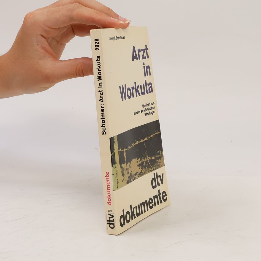 Joseph Scholmer Arzt in Workuta
