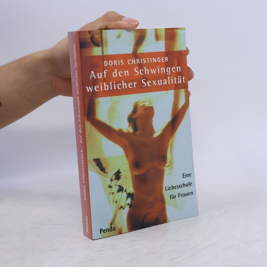 Doris Christinger Auf den Schwingen weiblicher Sexualität