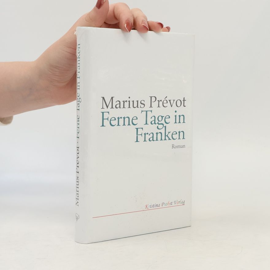 Marius Prevot Ferne Tage in Franken