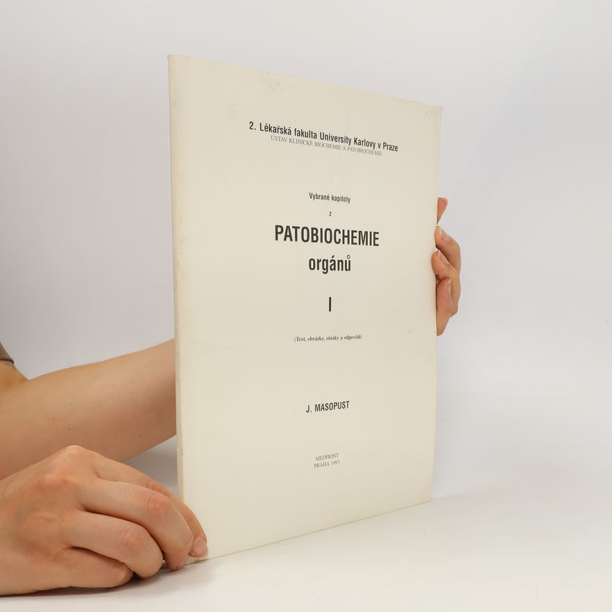 Jaroslav Masopust Vybrané kapitoly z patobiochemie orgánů I