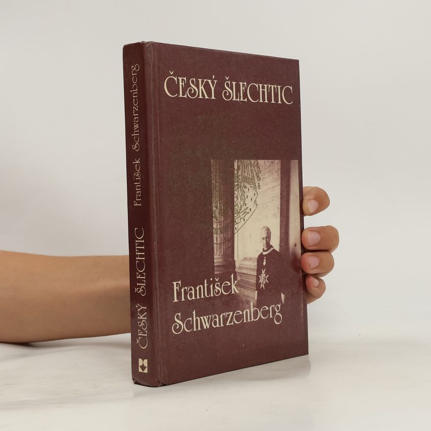 Vladimír Škutina Český šlechtic František Schwarzenberg
