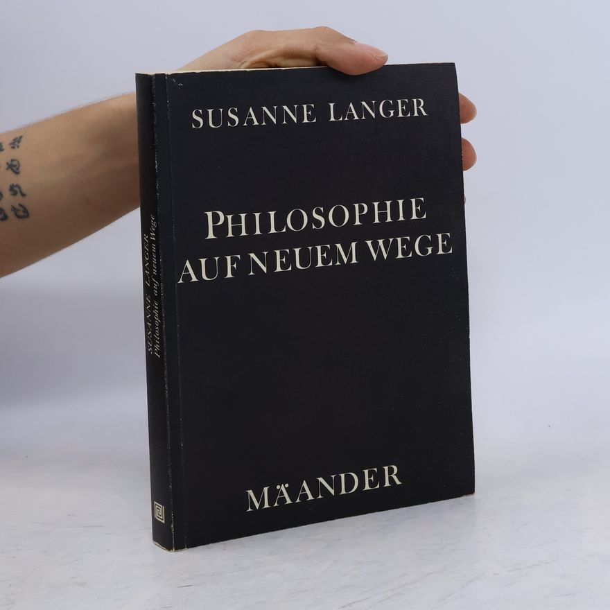 Susanne Langer Philosophie auf neuem Wege