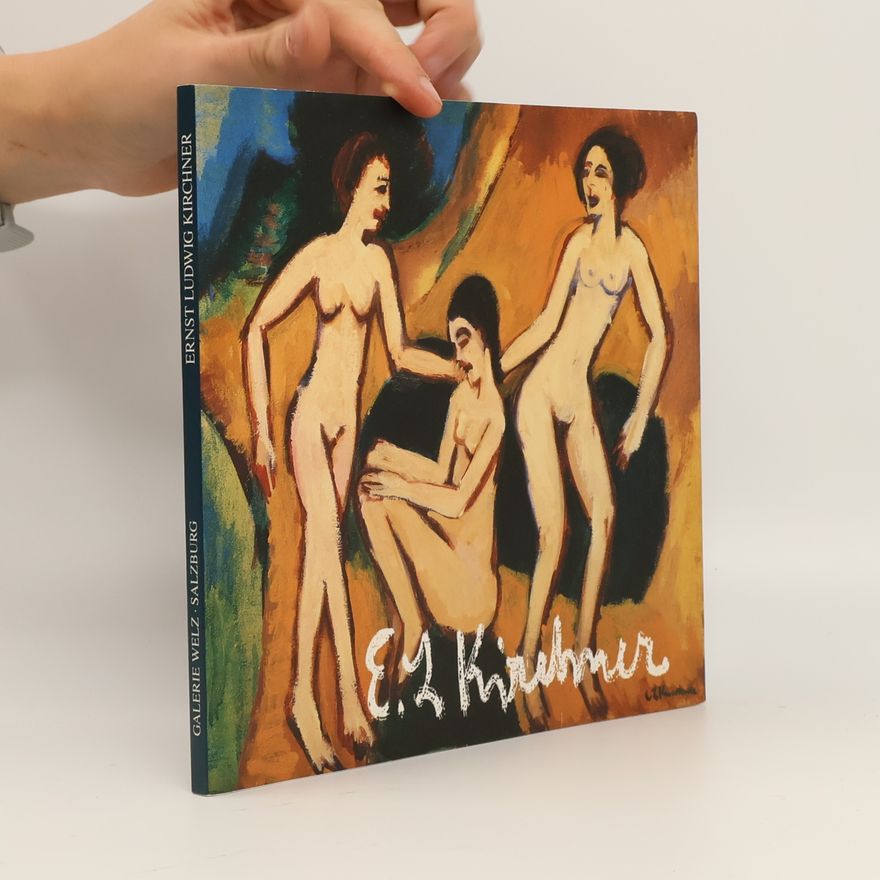 Ernst Ludwig Kirchner Galerie Welz, Salzburg. Ernst Ludwig Kirchner