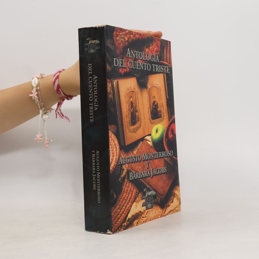 Augusto Monterroso Antología del cuento triste
